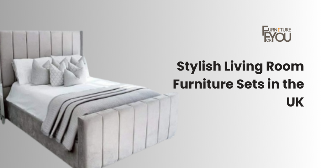 Stylish Living Room Furniture sets in the UK